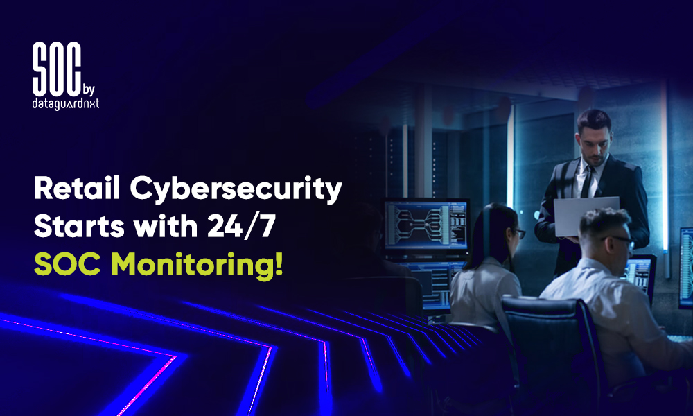 Retail Cybersecurity Starts with 24/7 SOC Monitoring!  